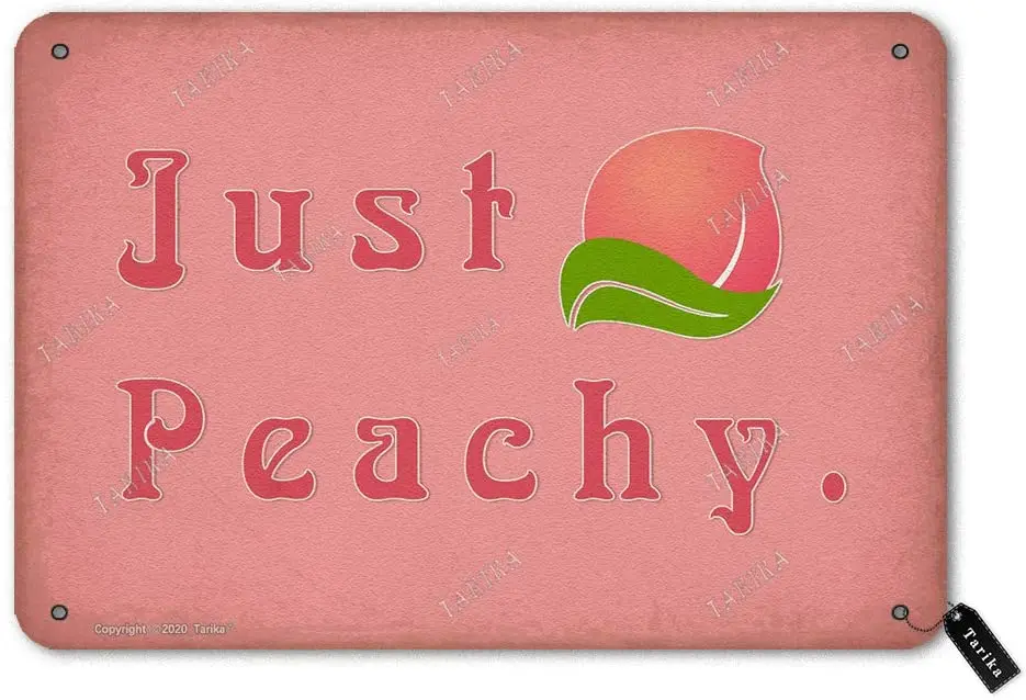 Just Peachy Vintage Look 8X12 Inch Metal Decoration Plaque Sign for Home Kitchen Bathroom Farmhouse Garden Funny Wall Decor