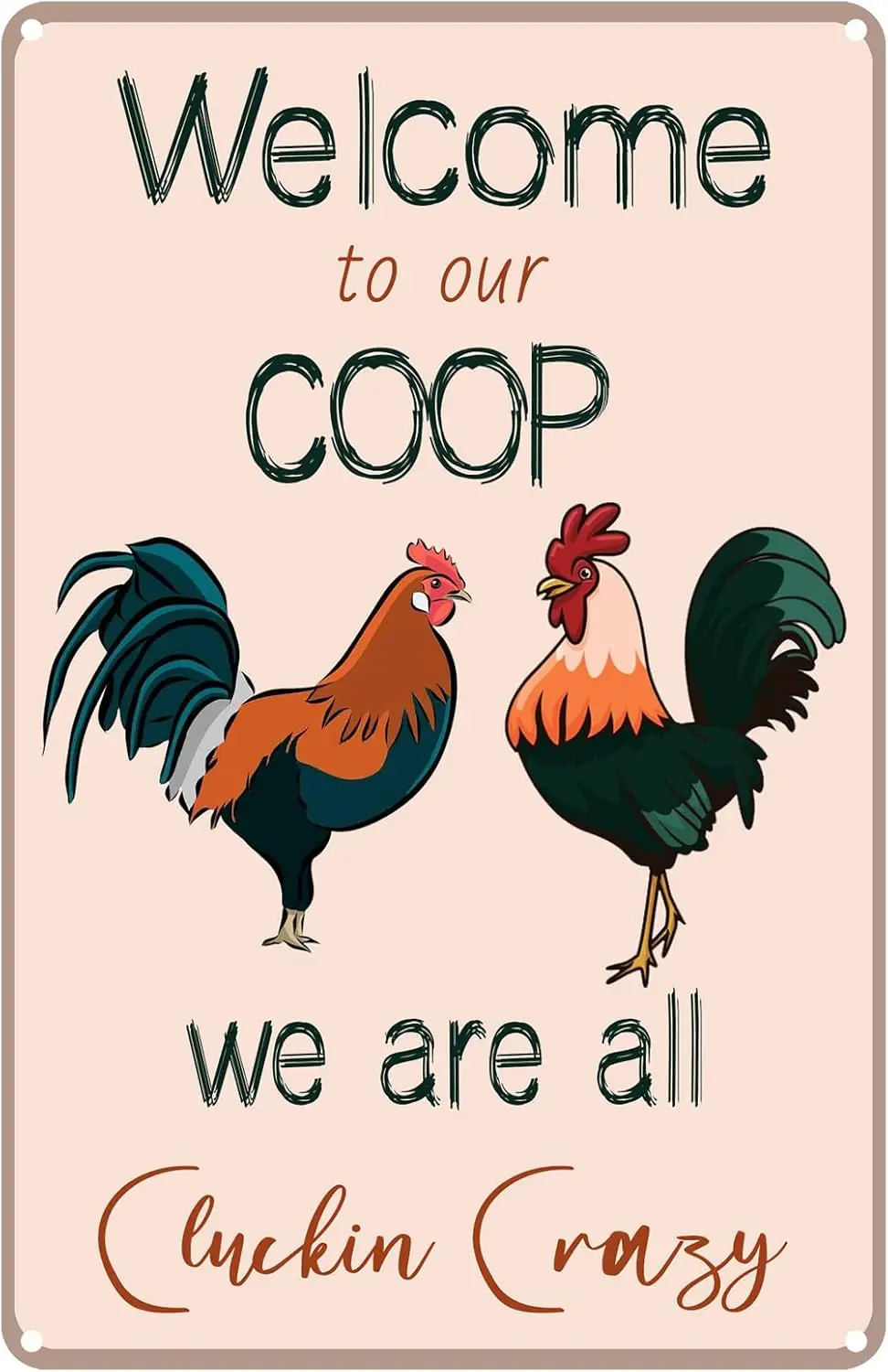 Welcome to Our Coop We are All Cluckin Crazy Chicken Coop Tin Sign Retro Metal Vintage Rustic Farmhouse Country Wall Art Decor 8