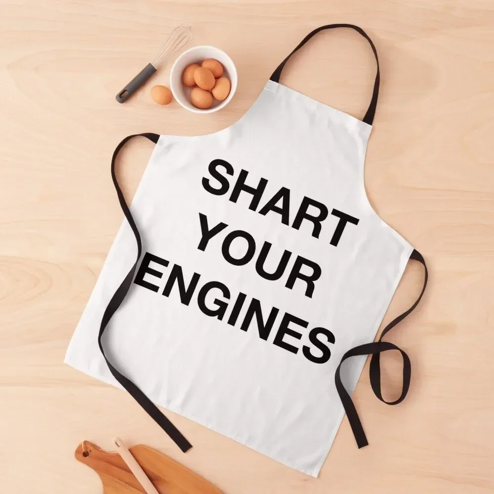 

SHART YOUR ENGINES Apron For Nail Stylist Kitchen For Man Apron