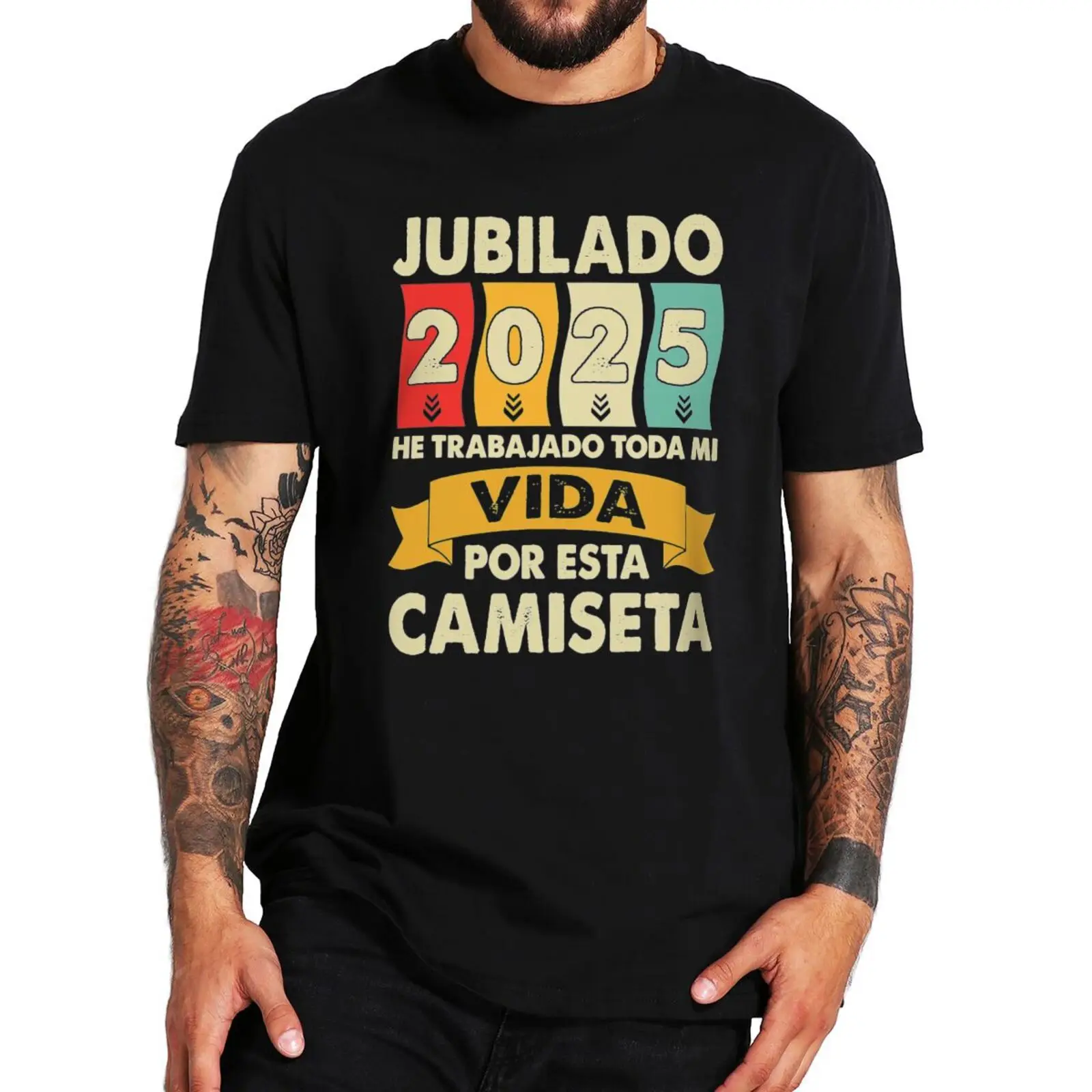 

Retired 2025 I've Worked My Whole Life For This T Shirt Retro Spanish Jubilado Papa Camiseta Soft Unisex Casual T-shirts