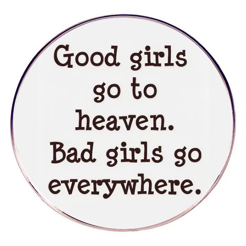 Good Girl Go To Heaven Bad Girl Go Everywhere Enamel Pins Lapel Badge Brooch Decoration Jewelry