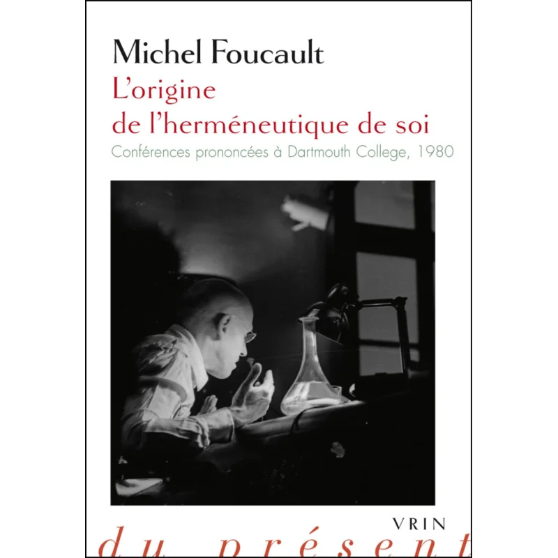 

The Origin Of The Hermeneutics Of Self Michel Foucault Vrin 9782711625093 Book