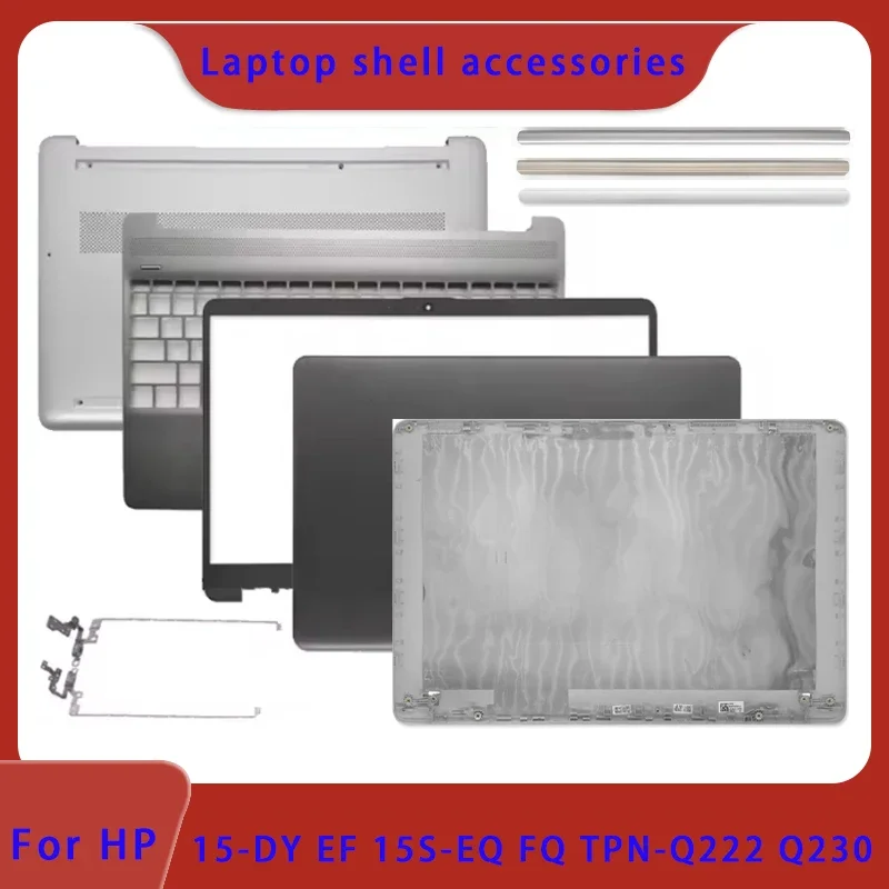 

Brand new for HP 15-DY EF ER TPN-Q222 Q230 15S-FQ EQ laptop LCD back cover/front panel/hinge/palm rest/bottom cover hinge cover