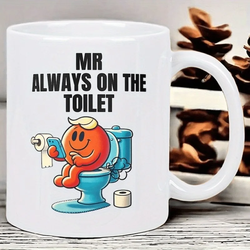 

Funny "Mr Always On The Toilet" Coffee Mug - Humorous Novelty Ceramic Cup Gift for Men Dad Husband - 11oz White Tea Cup