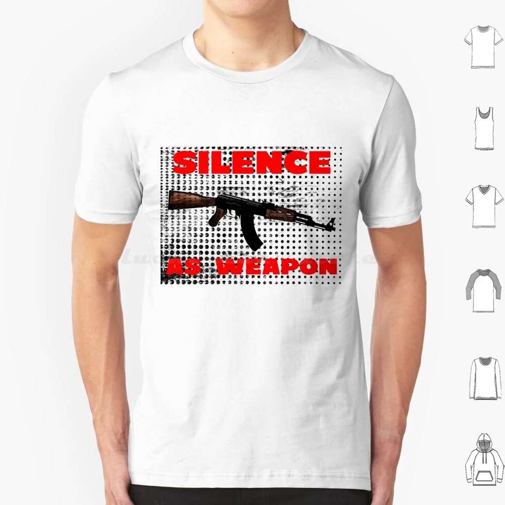 Silence As Weapon T Shirt Men Women Kids 6Xl Silence As Weapon