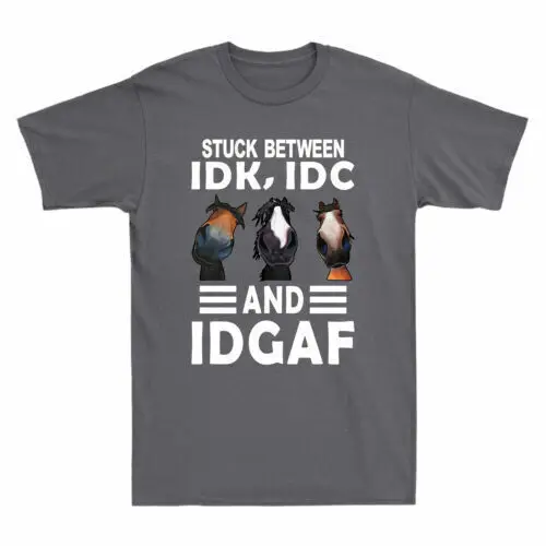 

Horses Stuck Between Idk Idc And Idgaf Funny Gift Men's Short Sleeve T-Shirt