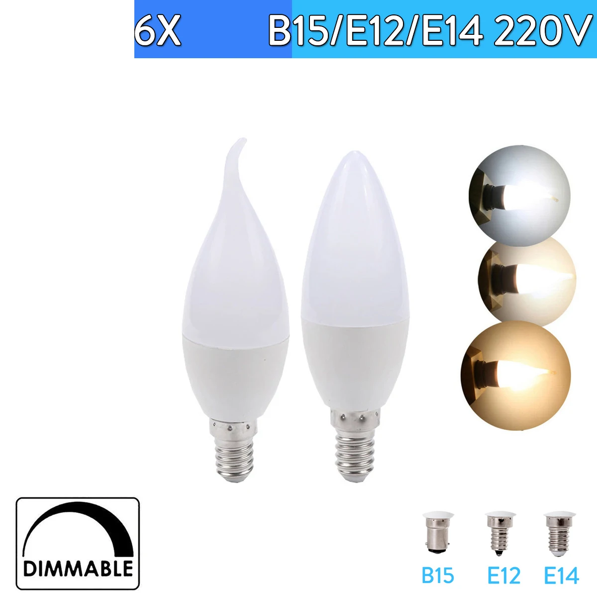 

6X Dimmable Led Candle Bulb 220v 240v Light Bulbs 5w E14 B15 E12 3000k 4500k 6000k Candelabra Base Night Lights Chandelier Flame