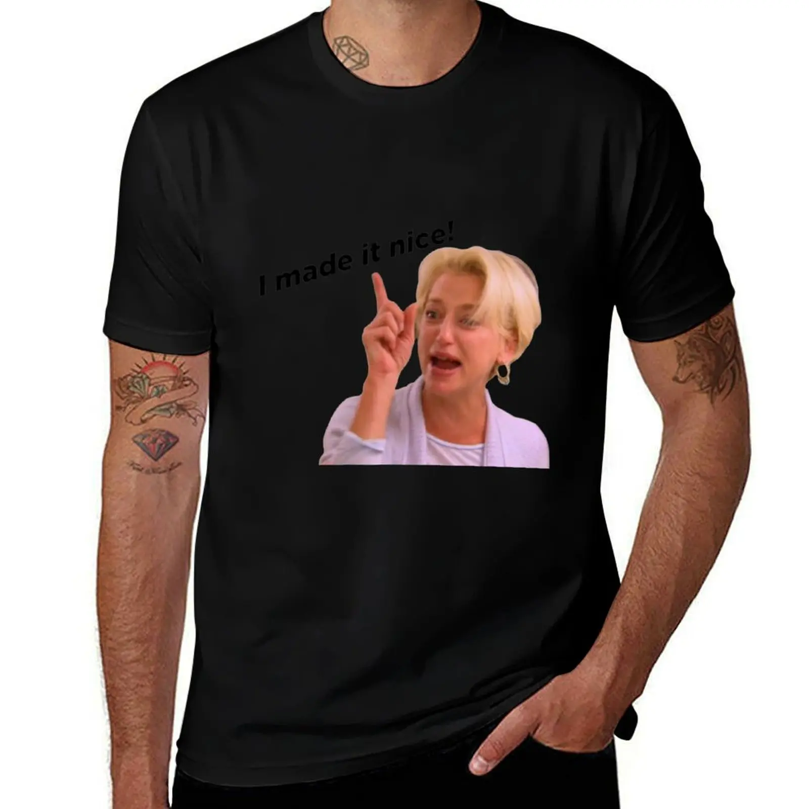 

I made it nice! Dorinda Medley T-Shirt t shirts for man graphic vintage cotton t shirts high quality T-Shirt
