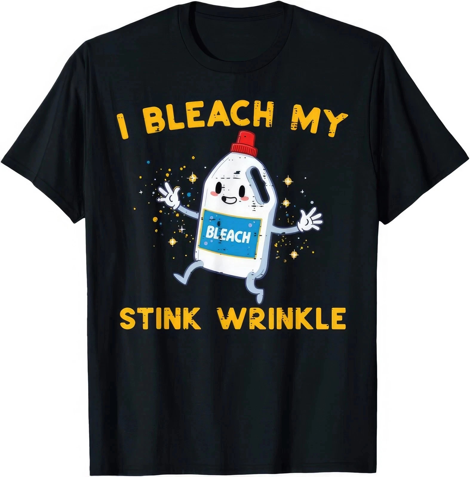 I Bleach My Wrinkles Funny Humor Inappropriate Joke Men Women T Shirt Graphic Tee Unisex Black Casual Crew Neck T Shirt