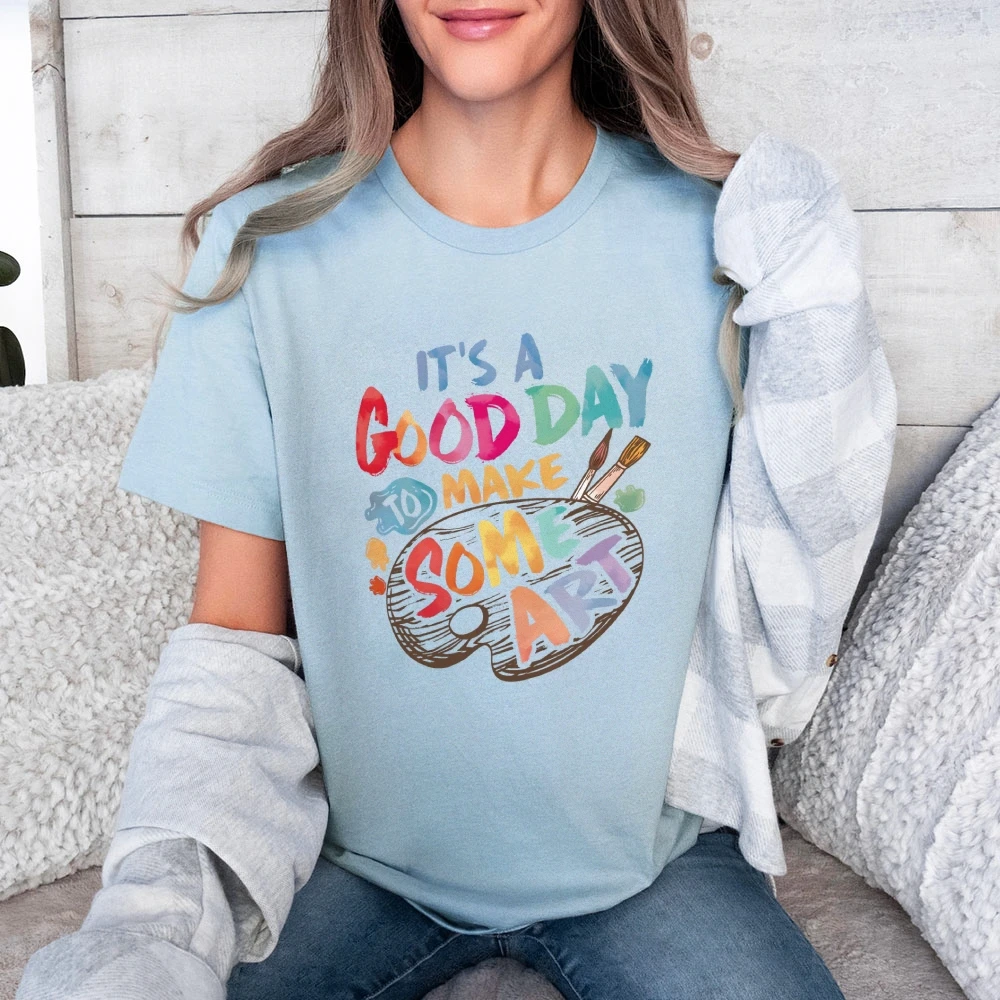 It's A Good Day to Make Some Art Shirt Artist Tee Art Lover Shirt Art Teacher Shirt Teacher Shirts Gifts For Art Teachers
