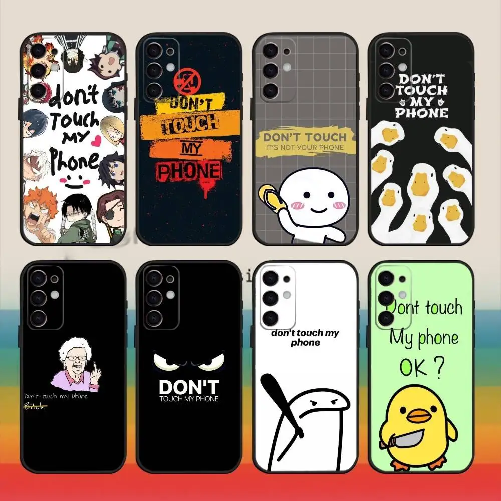 

Dont Touch My Phone Phone Case For Samsung S25,S24,S21,S22,S23,S30,Ultra,S20,Plus,Fe,Note,10,9,5G Black Cover