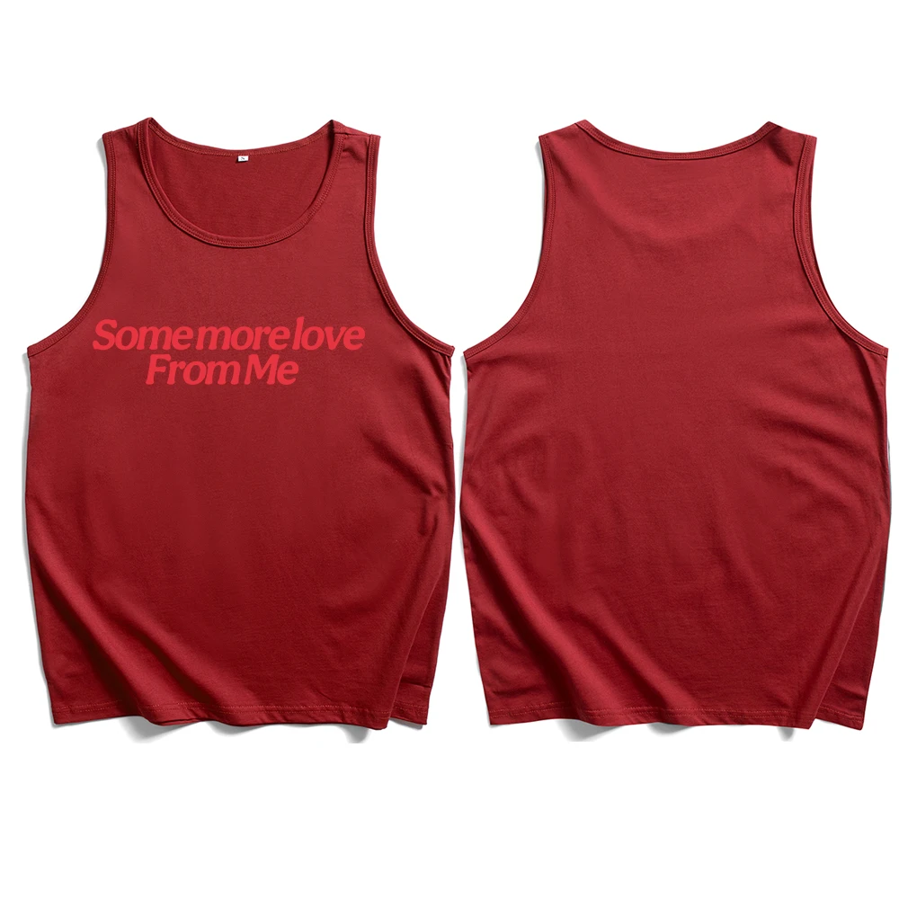 Some more love From me Tank Man Woman Crewneck Sleeveless Summer T-shirts