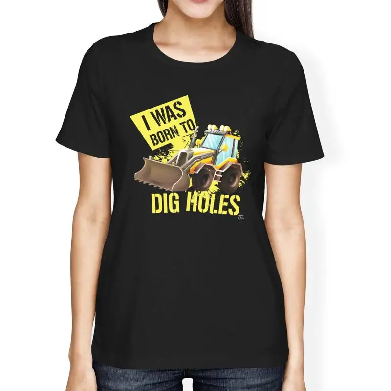 

1T T Shirt Womens Loose Fit I Was Born To Dig Holes Digger