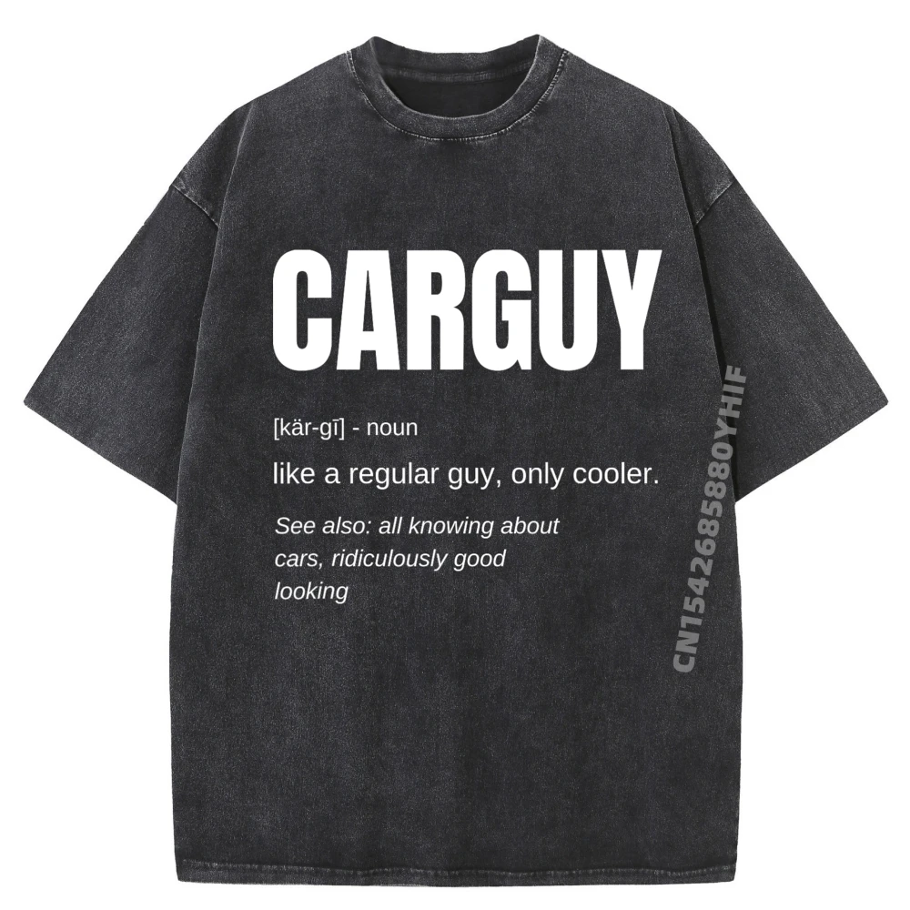 

Funny T shirt Gift Car Guy Definition Graphic Shirts Mens Breathable Washed New Shirts And T-Shirts Male Tops