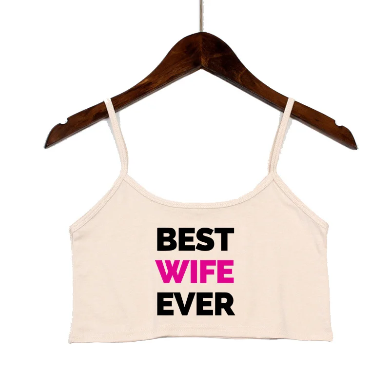 BEST WIFE EVER Letters Print New Sexy Crop Top Summer Women\'s Sexy Elastic Cotton Camis Sleeveless Short Tank Top Bar Women