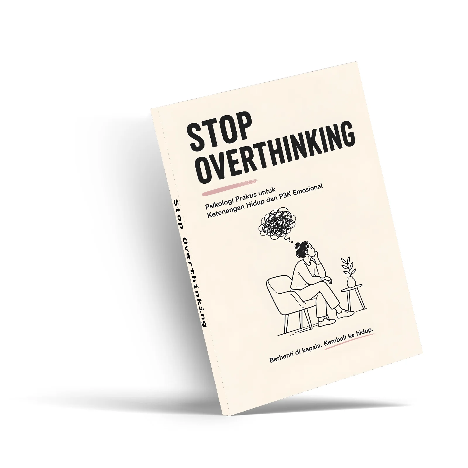 Stop Overthinking, Indonesian Language Edition: Practical Psychology Self-Help Guide for Calm Living, Emotional First Aid
