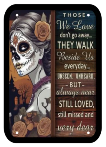 SKULL SUGARSKULL THOSE WE LOVE DON'T GO AWAY MEMORIAL POEM METAL SIGN PLAQUE