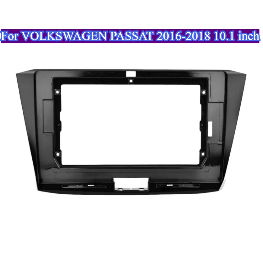 

For VOLKSWAGEN PASSAT 2016-2018 10.1''Radio Dash Frame Car Stereo Player Panel Navigation Trim Kit Android Audio Fascia Accessor