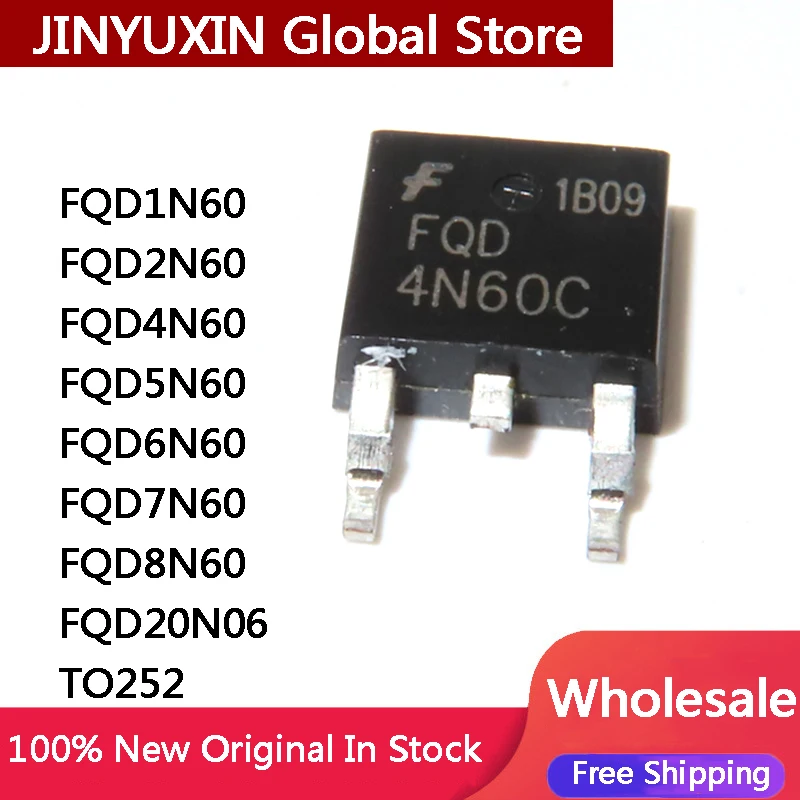 20Pcs New Original FQD1N60 FQD2N60 FQD4N60 FQD5N60 FQD6N60 FQD7N60 FQD8N60 FQD20N06 TO-252 Chip In Stock Wholesale