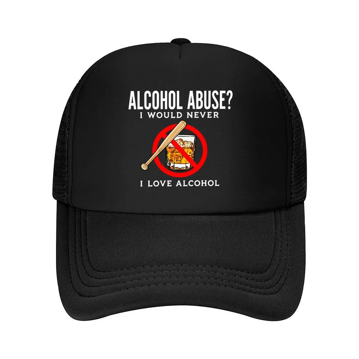 Alcohol Abuse I Would Never I Love Alcohol No Drinking Mesh Baseball Cap Hip Hop