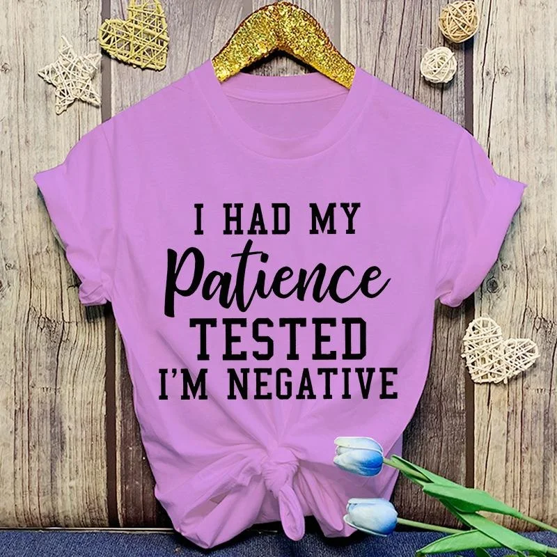 Women Men Fashion T Shirt Funny I Had My Patience Tested I'm Negative Printed T-shirt Summer Short Sleeve Tops