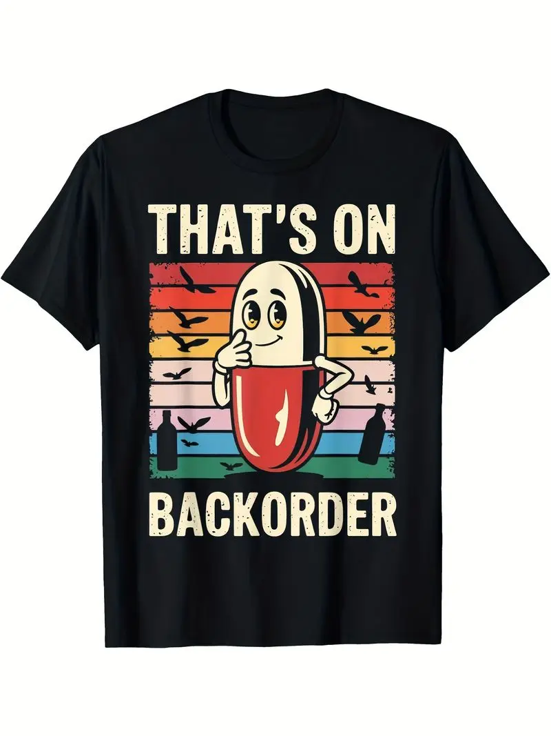 Yeah That's Still On Backorder Pharmacy Tech Pharmacist T-Shirt 180G Loose Fit Casual Short Sleeve Machine Washable All-Season