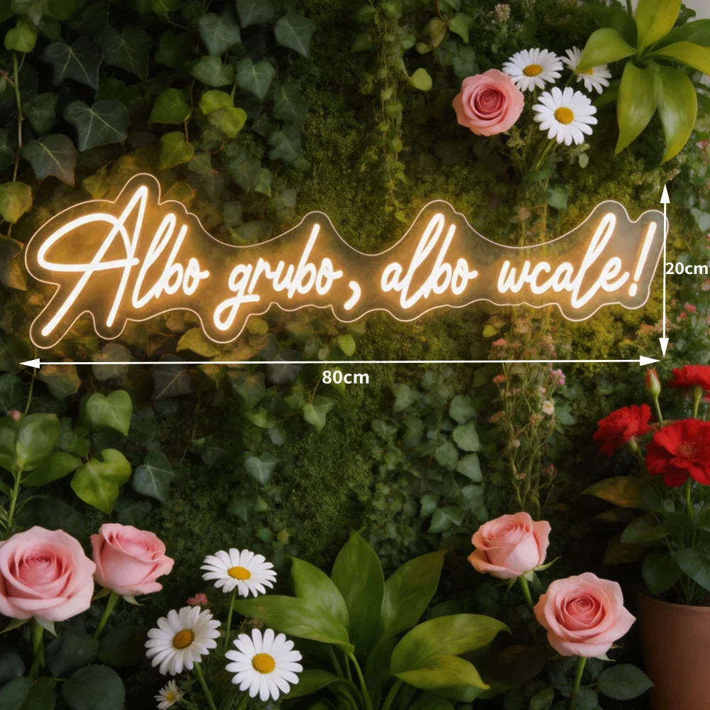 Custom Neon Sign 80cm LED Neon Sign Albo grubo albo wcale Room Home Decoration for Birthday Gifts
