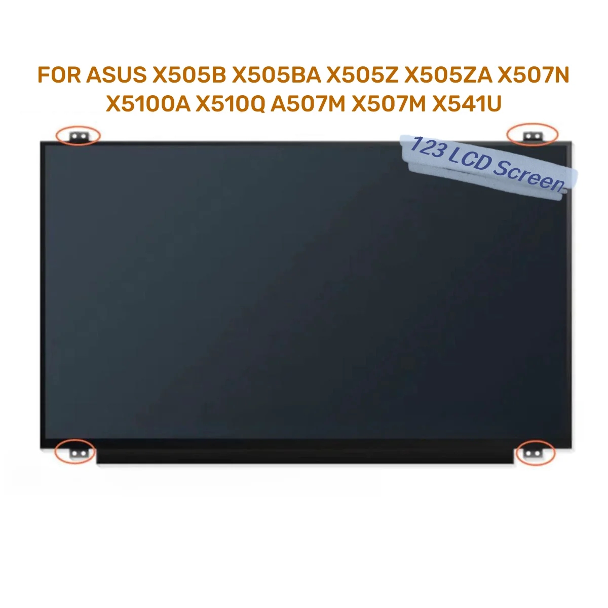 15.6'' LCD SCREEN WITH SCREW HOLES FOR ASUS X505B X505BA X505Z X505ZA X507N X5100A X510Q A507M X507M X541U NT156WHM-N45