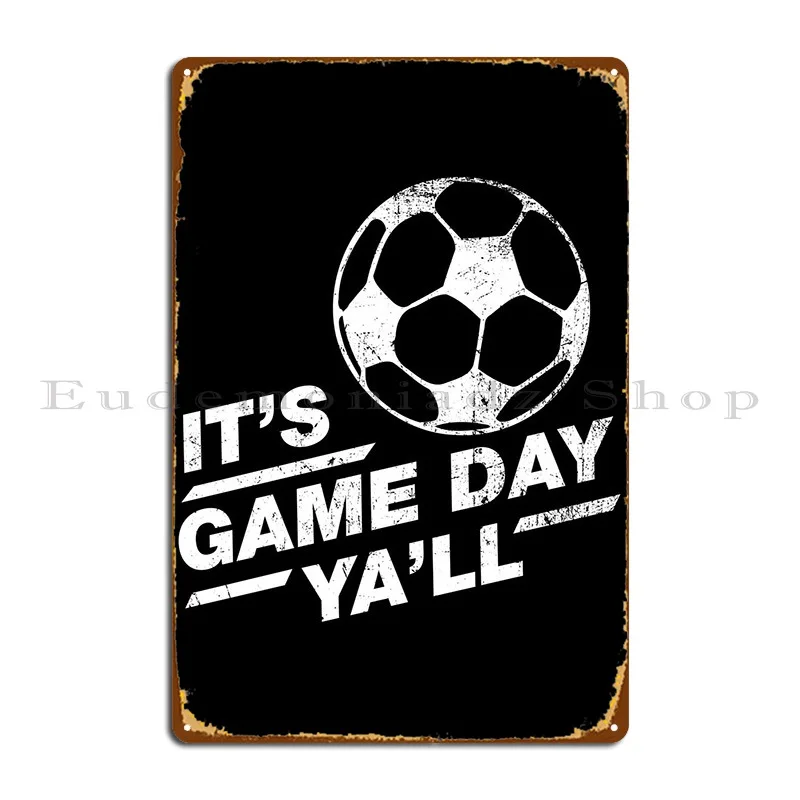 Its Game Day Yall Metal Plaque Retro Wall Cave Funny Design Design Pub Tin Sign Poster