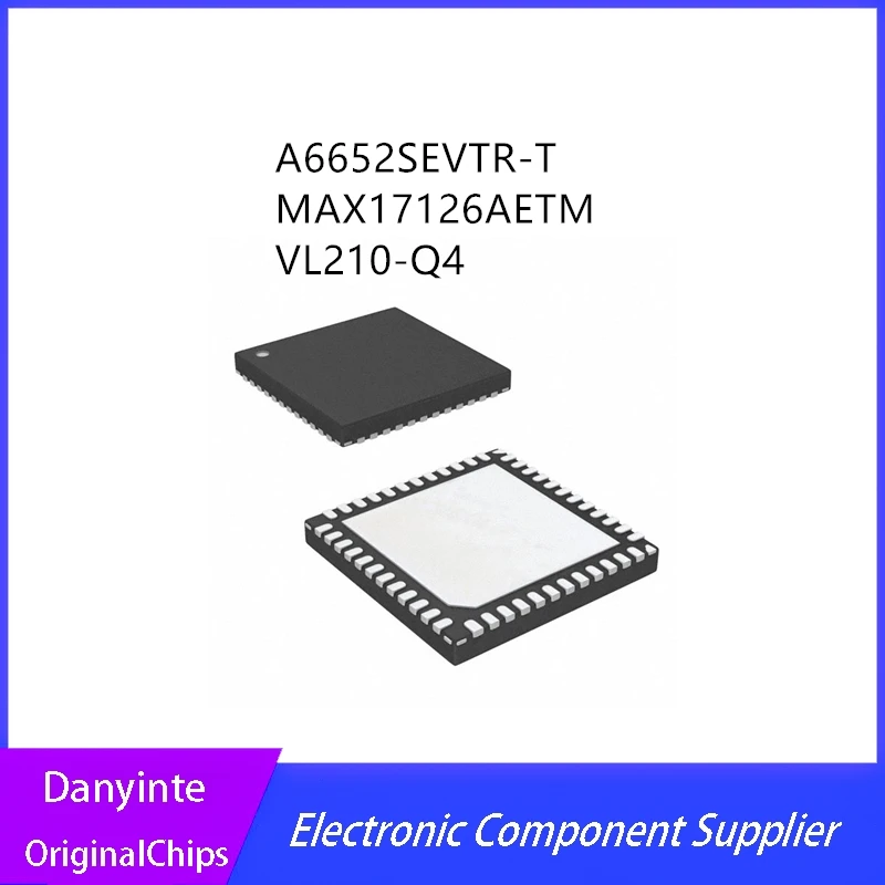 5Pcs/Lot A6652SEVTR-T A6652SEVT MAX17126AETM MAX17126A VL210-Q4 QFN48