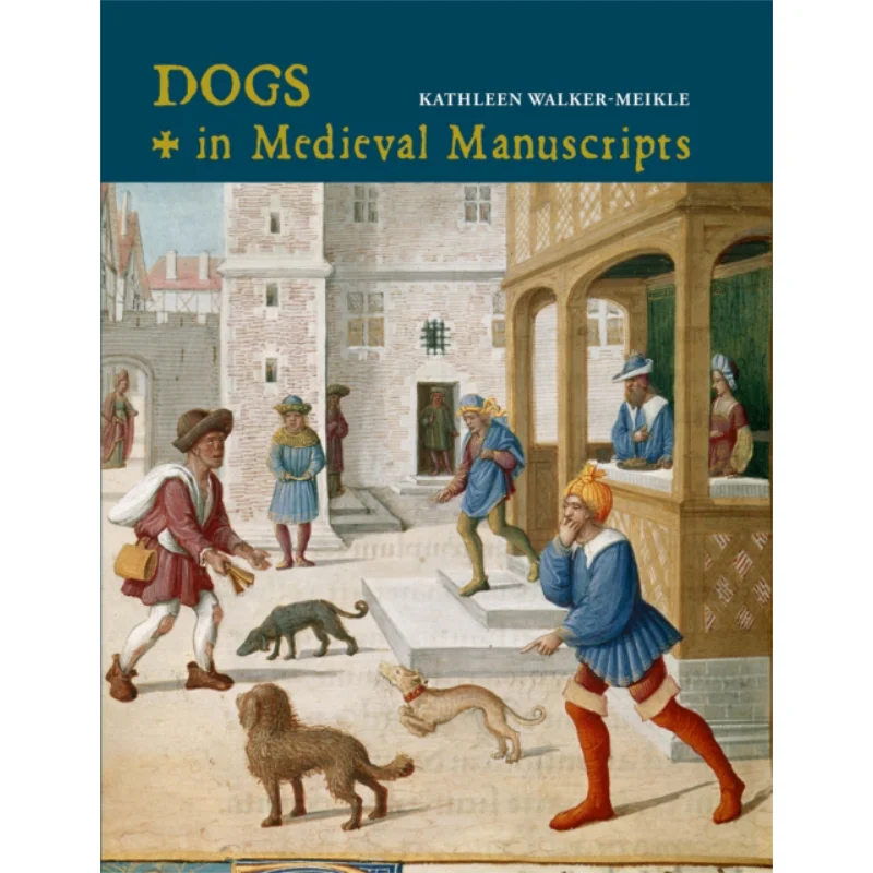 

Dogs In Medieval Manuscripts Kathleen WalkerMeikle British Library Publishing 9780712353021 Book