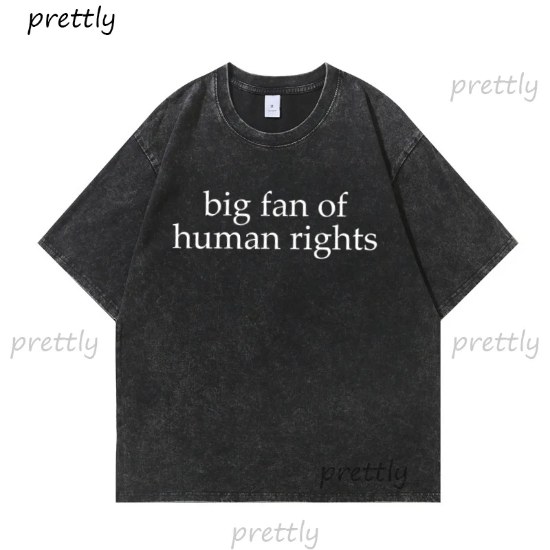 Big Fan of Human Rights T Shirt Equality Social Justice T-Shirt Washed Vintage Tshirt Casual Cotton Short Sleeve Wash Tshirts