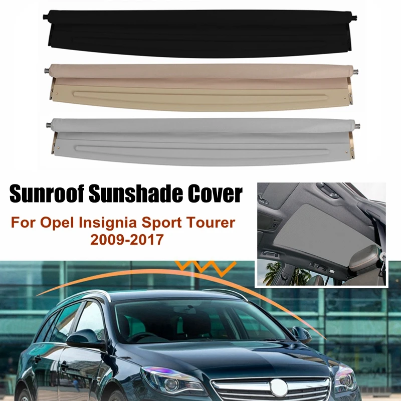 

Car Panorama Sunroof Sunshade Curtain Cover Assembly For Opel Insignia Sport Tourer 2009 2010 2011 2012 2013 2014 2015 2016 2017