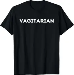 Vagitarian - Pun Sarcastic Hilarious Adult Humor Dad Joke T-Shirt Graphic T Shirts  Women Clothing Tops Camisetas Ropa Mujer