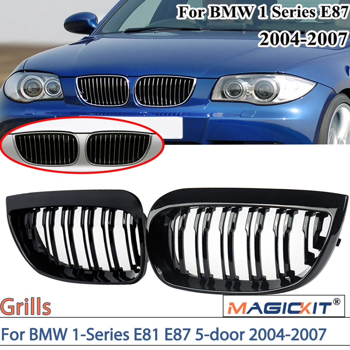 

MagicKit for BMW 1-Series E87 5-door 2004-2007 Pre-facelift Front Bumper Kindly GrilleGloss Black Dual Line CAR Accessories