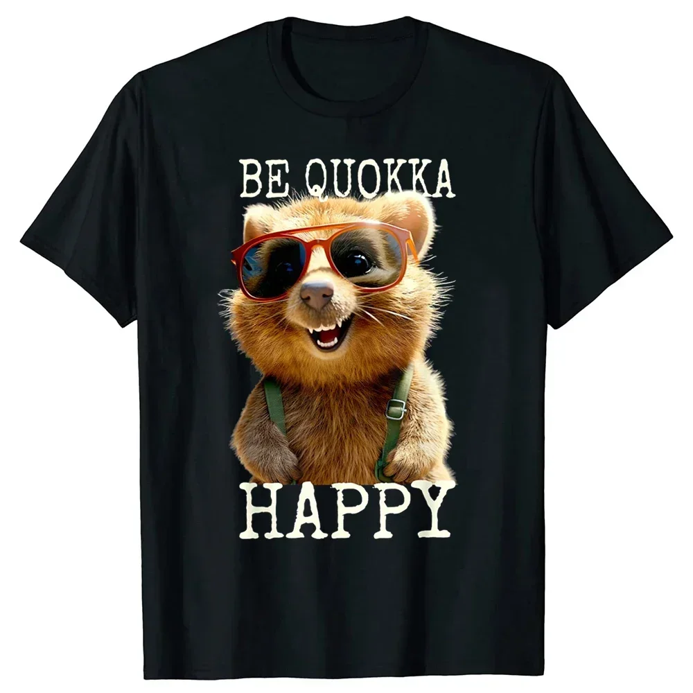 

Be Quokka Happy I Love Cute Smiling Quokkas футболки с графическим рисунком, хлопковая уличная одежда с короткими рукавами, подарки, летняя футболка, мужская одежда