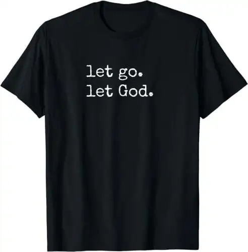 

Let go. Let God. Christian & Catholic Faith in Christ T-Shirt