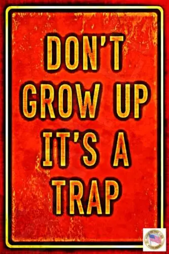Die größten Schilder der Welt! Lustiges Schild „DONT GROW UP“ aus Metall für Männerhöhle/Bar – Aluminium