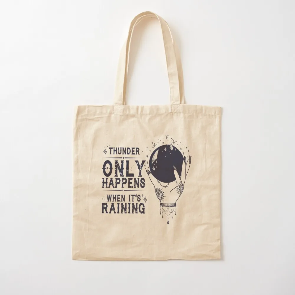 Thunder Only Happens When It’s Raining Tote Bag Women's shopper custom fabric bag