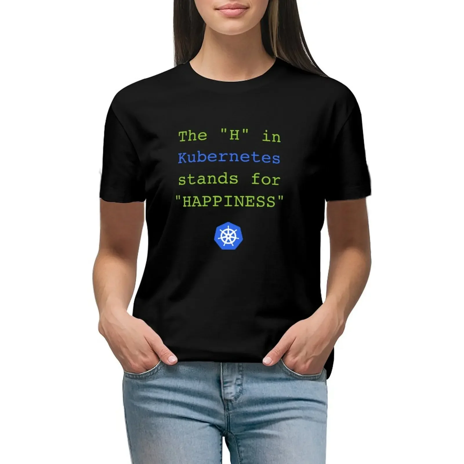 

The H in Kubernetes stands for Happiness T-Shirt plus size tops blacks animal prinfor anime clothes Women t-shirts