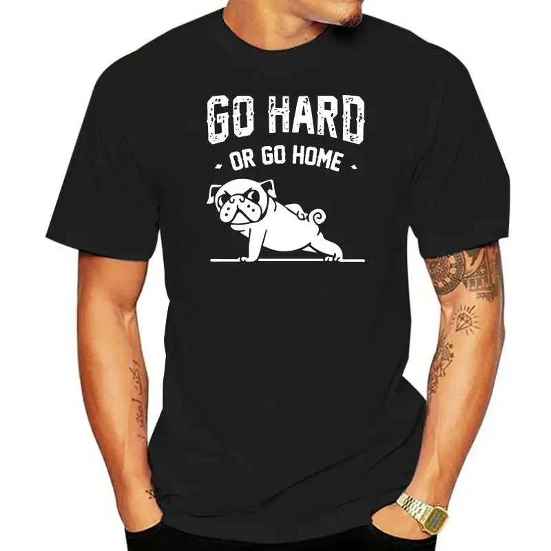 PU0116A 100% cotton go home or go hard pug printed men crewneck T shirt short sleeve o-neck men t-shirt tops tees