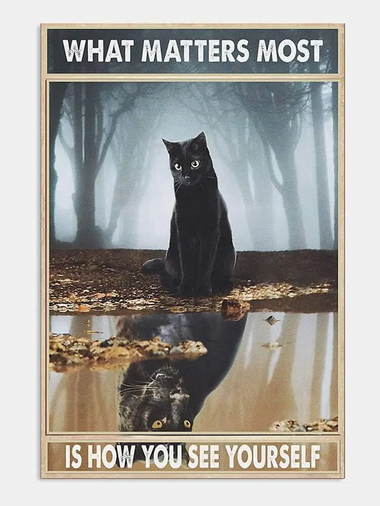 What Matters Most is How You See Yourself Black Cat Retro Aluminum Metal Vintage Sign for Home Coffee Wall Decor