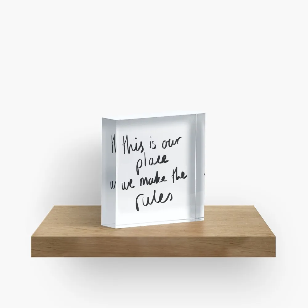 This Is Our Place We Make The Rules  Acrylic Block Home Bedroom Wedding Transparent Clear Cute Family Photos Art Process