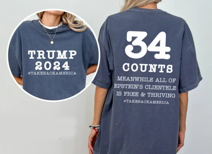 Trump 34 Shirt Election Scandal Epstein Political Take Back America Convicted