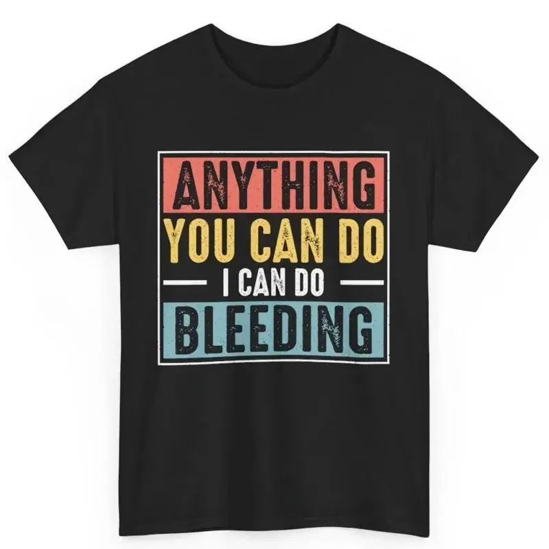 Feminism S Anything You Can Do I Bleeding Cotton T Shirt