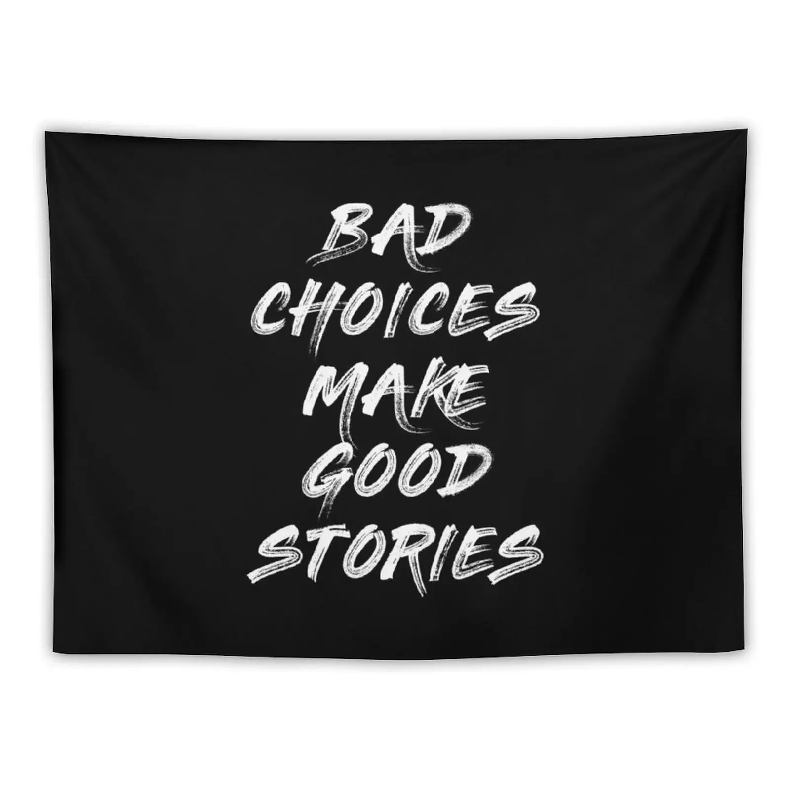 BAD CHOICES MAKE GOOD STORIES Tapestry Carpet On The Wall Wall Tapestries Decorative Wall Murals Decorative Paintings Tapestry