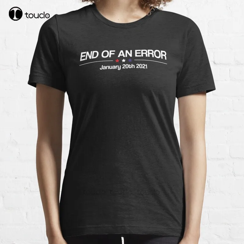 New End Of An Error T-Shirt Cotton Men Tee Shirt Womens Shirts Custom Aldult Teen Unisex Digital Printing Tee Shirt Custom Gift