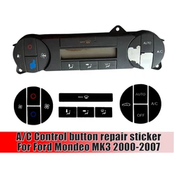 Repair botão adesivo para Ford Mondeo, MK3, 2000, 2007, ajuste interior, vinil carro decalque, ar condicionado, painel de controle de clima