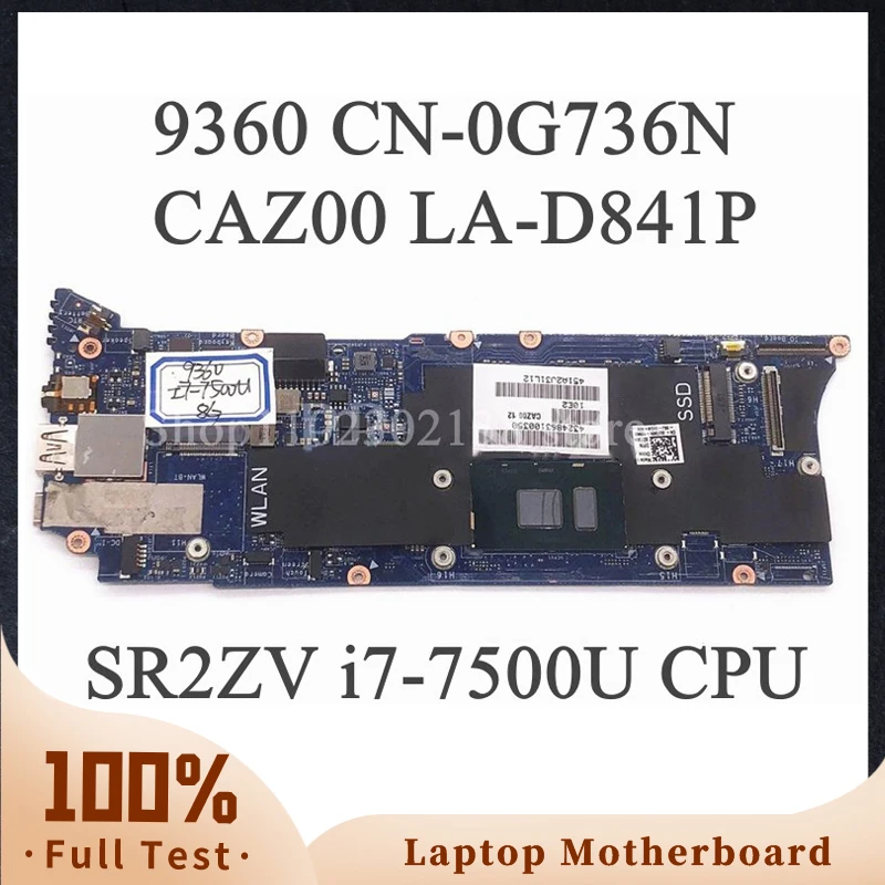 Mainboard G736N 0G736N CN-0G736N CAZ00 LA-D841P For Dell XPS 13 9360 Laptop Motherboard W/ i7-7500U CPU 8GB 100% Full Tested OK