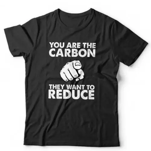 You Are The Carbon TShirt Unisex & Kids Climate Change Global Warming Conspiracy